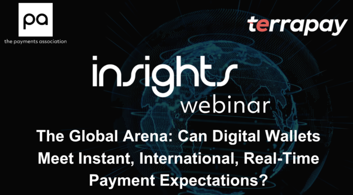 Webinar Invitation – The Global Arena: Can Digital Wallets Meet Instant, International, Real-Time Payment Expectations?